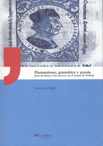 Cuberta para Humanismo, gramática y poesía: Juan de Mena y los "auctores" en el canon de Nebrija