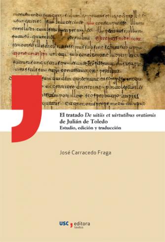 Cuberta para El tratado De uitiis et uirtutibus orationis de Julián de Toledo: estudio, edición y traducción