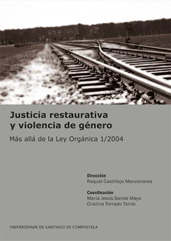 Cuberta para Justicia restaurativa y violencia de género: Más allá de la LO 1/2004