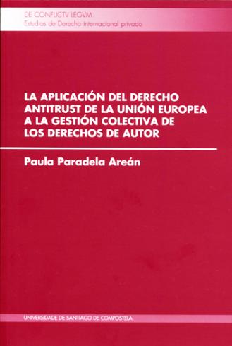 Cuberta para La aplicación del derecho antitrust de la Unión Europea a la gestión colectiva de los derechos de autor