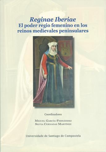 Cuberta para Reginae Iberiae: el poder regio femenino en los reinos medievales peninsulares