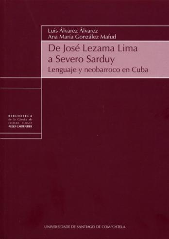 Cuberta para De José Lezama Lima a Severo Sarduy: Lenguaje y neobarroco en Cuba