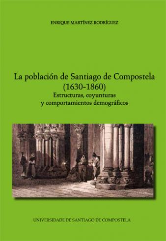 Cuberta para La población de Santiago de Compostela (1630-1860): estructuras, coyunturas y comportamientos demográficos