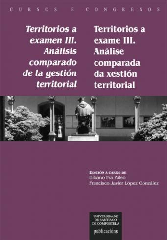 Cuberta para Territorios a examen III / Territorios a exame III: Análisis comparado de la gestión territorial / Análise comparada da xestión territorial