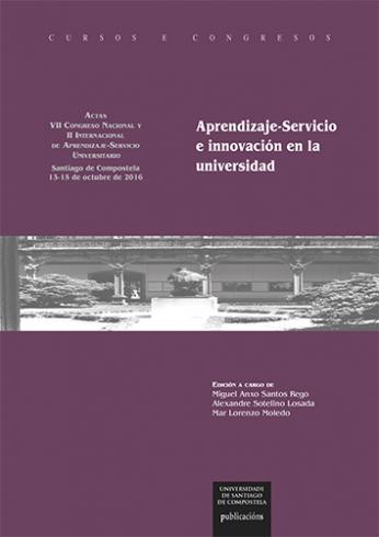 Cuberta para Aprendizaje-Servicio e innovación en la universidad: actas VII Congreso Nacional y II Internacional de Aprendizaje-Servicio Universitario, Santiago de Compostela, 13-15 de octubre de 2016